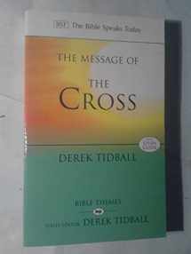 9780851115436-0851115438-The Message of the Cross (The Bible Speaks Today Themes)