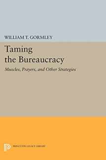 9780691606484-069160648X-Taming the Bureaucracy: Muscles, Prayers, and Other Strategies (Princeton Legacy Library, 984)