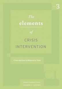 9780495007814-0495007811-Elements of Crisis Intervention: Crisis and How to Respond to Them (HSE 225 Crisis Intervention)