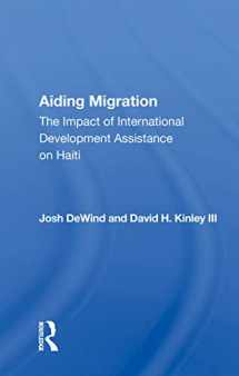 9780367013950-0367013959-Aiding Migration: The Impact Of International Development Assistance On Haiti