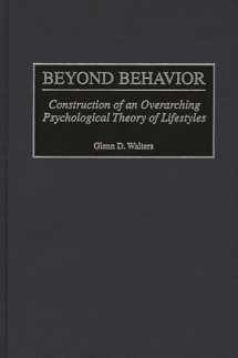 9780275969929-0275969924-Beyond Behavior: Construction of an Overarching Psychological Theory of Lifestyles