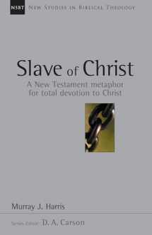 9780830826087-0830826084-Slave of Christ: A New Testament Metaphor for Total Devotion to Christ (Volume 8) (New Studies in Biblical Theology)