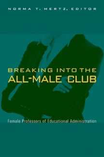 9781438424965-1438424965-Breaking into the All-Male Club: Female Professors of Educational Administration (SUNY series in Women in Education)