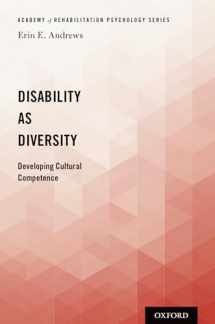 9780190652319-0190652314-Disability as Diversity: Developing Cultural Competence (Academy of Rehabilitation Psychology)