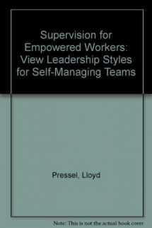9780963482105-0963482106-Supervision for Empowered Workers: View Leadership Styles for Self-Managing Teams