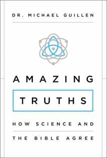 9780310343752-0310343755-Amazing Truths: How Science and the Bible Agree