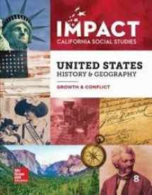9780076755707-0076755703-McGraw Hill CA Impact US HIstory and Geography Growth and Conflict Grade 8 Teacher Edition