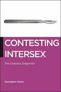 9781479814152-1479814156-Contesting Intersex: The Dubious Diagnosis (Biopolitics, 10)