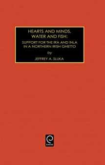 9780892329618-0892329610-Hearts and Minds, Water and Fish: Support for the IRA and INLA in a Northern Irish Ghetto (Contemporary Ethnographic Studies, 4)