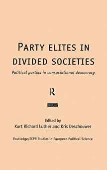 9780415201278-0415201276-Party Elites in Divided Societies: Political Parties in Consociational Democracy (Routledge/ECPR Studies in European Political Science)