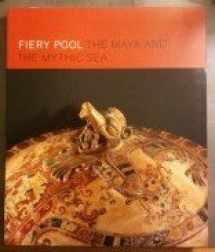 9780875772196-0875772196-Fiery Pool: The Maya and the Mythic Sea