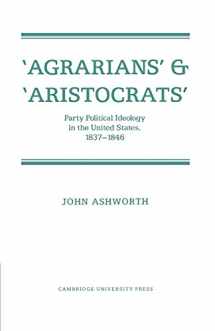 9780521335676-0521335671-'Agrarians' and 'Aristocrats': Party Political Ideology in the United States, 1837–1846