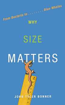 9780691152332-0691152330-Why Size MATTErs: From Bacteria to Blue Whales