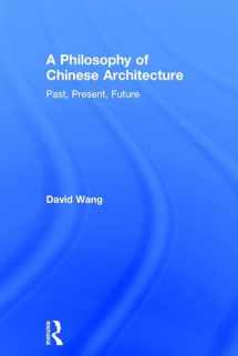 9781138884601-113888460X-A Philosophy of Chinese Architecture: Past, Present, Future