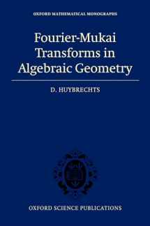 9780199296866-0199296863-Fourier-Mukai Transforms in Algebraic Geometry (Oxford Mathematical Monographs)