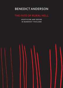 9780857424020-0857424025-The Fate of Rural Hell: Asceticism and Desire in Buddhist Thailand