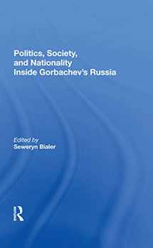 9780367283797-0367283794-Politics, Society, And Nationality Inside Gorbachev's Russia