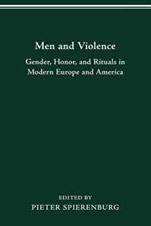 9780814207536-0814207537-Men and Violence: Gender, Honor, and Rituals in Modern Europe and America (History of Crime and Criminal Justice Series)