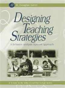 9780123008503-0123008506-Designing Teaching Strategies: An Applied Behavior Analysis Systems Approach (Educational Psychology)