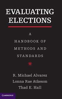 9781107027626-1107027624-Evaluating Elections: A Handbook of Methods and Standards