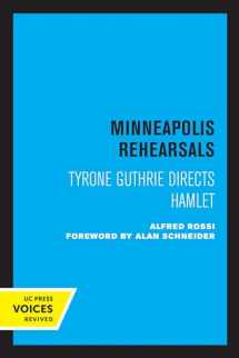 9780520321991-0520321995-Minneapolis Rehearsals: Tyrone Guthrie Directs Hamlet