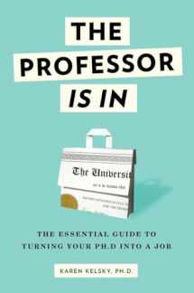 9780553419429-0553419420-The Professor Is In: The Essential Guide To Turning Your Ph.D. Into a Job