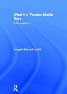 9781138825550-1138825557-What the Persian Media says: A Coursebook