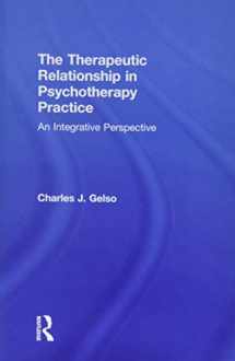 9781138999794-1138999792-The Therapeutic Relationship in Psychotherapy Practice: An Integrative Perspective