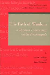 9780802866776-0802866778-The Path of Wisdom: A Christian Commentary on the Dhammapada (Christian Commentaries on Non-Christian Sacred Texts)