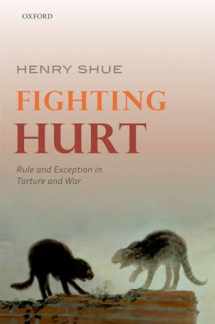 9780198767626-0198767625-Fighting Hurt: Rule and Exception in Torture and War