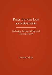 9781632847966-1632847965-Real Estate Law and Business: Brokering, Buying, Selling, and Financing Realty