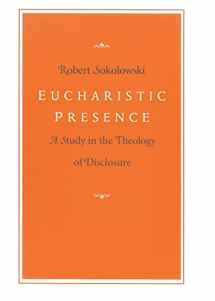 9780813207896-0813207894-Eucharistic Presence: A Study in the Theology of Disclosure
