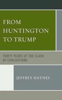 9781498578219-1498578217-From Huntington to Trump: Thirty Years of the Clash of Civilizations