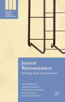 9781137449108-1137449101-Justice Reinvestment: Winding Back Imprisonment (Palgrave Studies in Prisons and Penology)