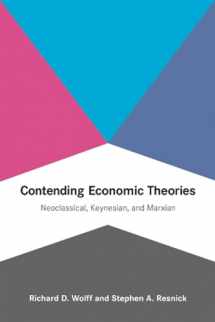 9780262517836-0262517833-Contending Economic Theories: Neoclassical, Keynesian, and Marxian (Mit Press)