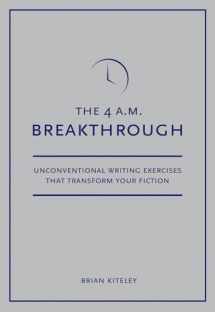 9781582975634-1582975639-4 A.M. Breakthrough: Unconventional Writing Exercises That Transform Your Fiction