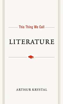 9780190272371-0190272376-This Thing We Call Literature