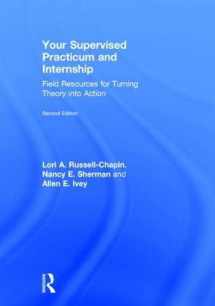 9781138935808-1138935808-Your Supervised Practicum and Internship: Field Resources for Turning Theory into Action