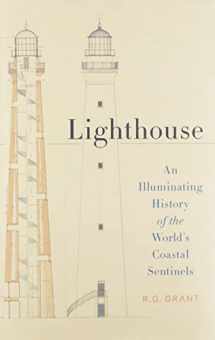 9780316414470-0316414476-Lighthouse: An Illuminating History of the World's Coastal Sentinels