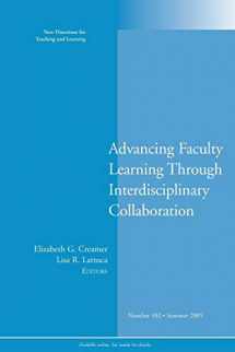 9780787980702-0787980706-Advancing Faculty Learning Through Interdisciplinary Collaboration: New Directions for Teaching and Learning, Number 102 (No. 102)