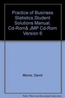 9781429227384-1429227389-Practice of Business Statistics,Student Solutions Manual, Cd-Rom& JMP Cd-Rom Version 6