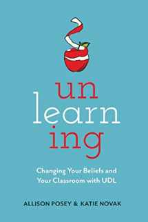 9781930583443-1930583443-Unlearning: Changing Your Beliefs and Your Classroom with UDL