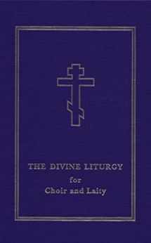 9780884651185-0884651185-The Divine Liturgy: for Choir and Laity