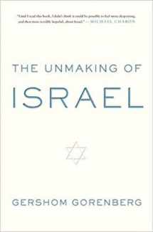 9780061985089-0061985082-The Unmaking of Israel