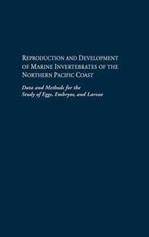 9780295965239-0295965231-Reproduction and Development of Marine Invertebrates of the Northern Pacific Coast: Data and Methods for the Study of Eggs, Embryos, and Larvae