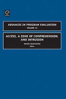9781846638909-1846638909-Access: A Zone of Comprehension and Intrusion (Advances in Program Evaluation, 12)
