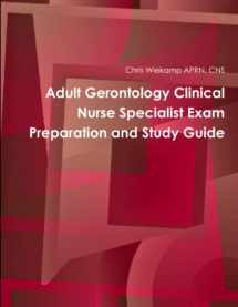 9780996588607-0996588604-Adult Gerontology Clinical Nurse Specialist Exam Preparation and Study Guide