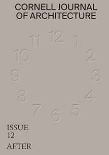 9780997260250-0997260254-Cornell Journal of Architecture 12: After (The Cornell Journal of Architecture)
