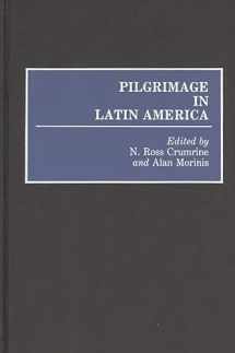 9780313261107-0313261105-Pilgrimage in Latin America: (Contributions to the Study of Anthropology)