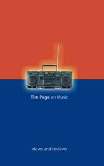 9781574670769-157467076X-Tim Page on Music: Views and Reviews (Amadeus)